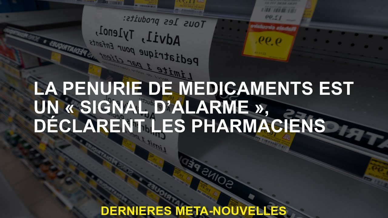 La pénurie de médicaments est un "signal d'alarme", déclarer les pharmaciens