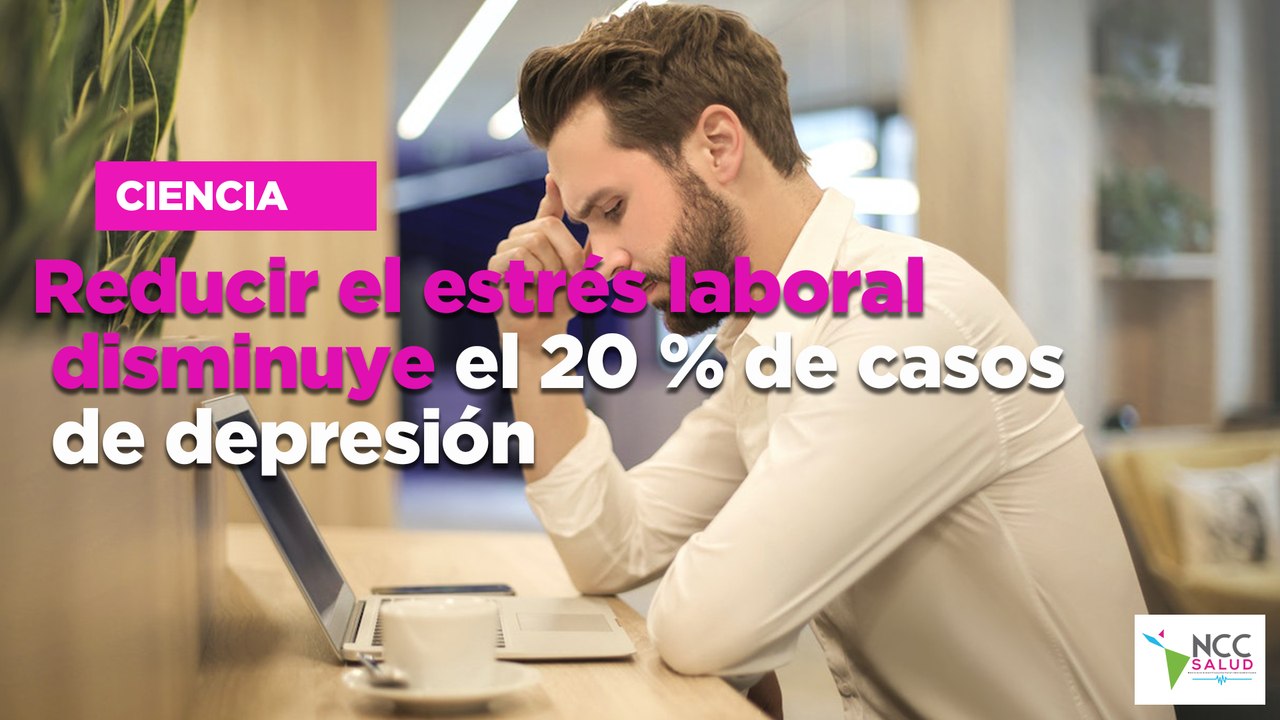 Reducir el estrés laboral disminuye el 20 % de...