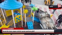 Bursa’da kaza yapan sürücü çocuk parkına girdi