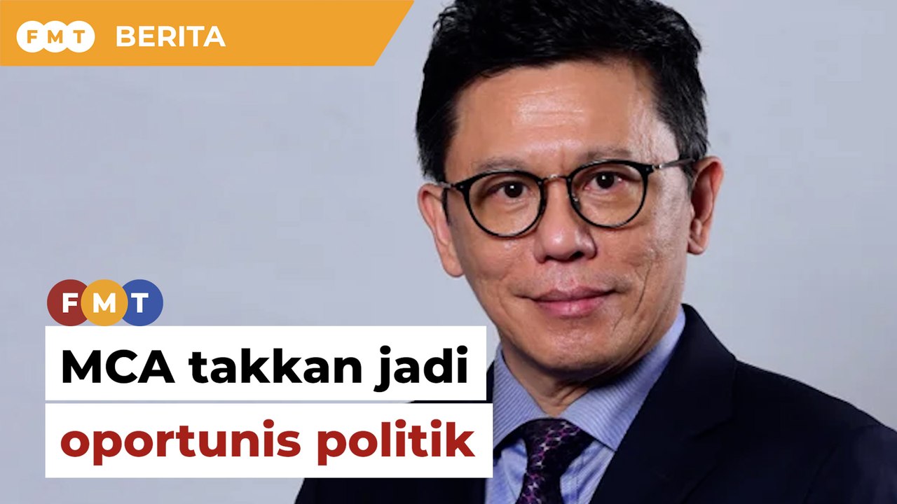 MCA takkan jadi oportunis politik untuk berkuasa, tegas naib presiden