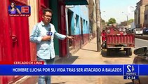 Cercado de Lima: hombre lucha por su vida tras ser atacado a balazos por dos sicarios