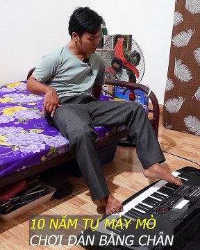 Vượt lên số phận, anh chàng dùng đôi chân đưa âm nhạc đến netizen: Giai điệu sự kiên trì
