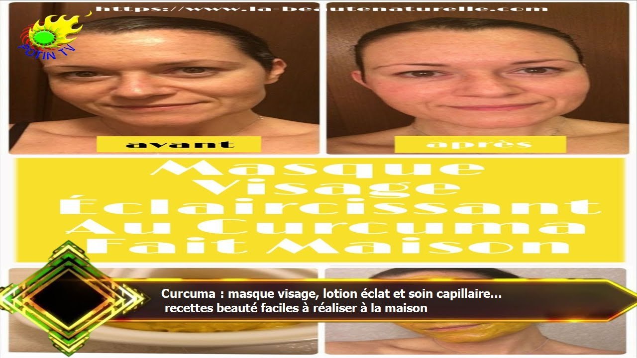 Curcuma : masque visage, lotion éclat et soin capillaire…  recettes beauté faciles à réaliser à la m