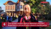 Bulgaristan, Türk turistlerin gözde rotası haline geldi