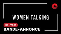 WOMEN TALKING, réalisé par Sarah Polley avec Rooney Mara, Claire Foy et Jessie Buckley : bande-annonce [HD-VOST]