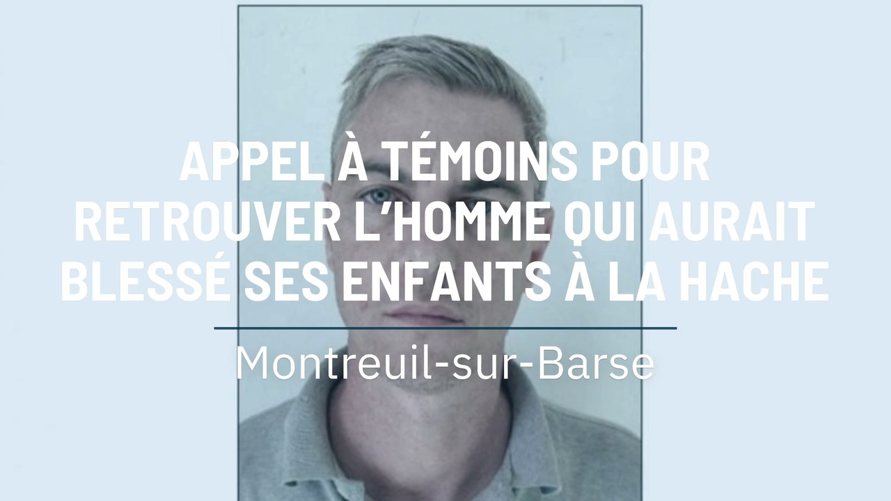 Appel à témoins pour retrouver l’homme qui aurait blessé ses enfants à la hache