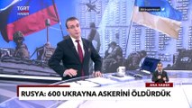 Rusya'dan İntikam Saldırısı, Rusya Savunma Bakanlığı: 600 Ukrayna Askeri Öldürüldü - Ferhat Ünlü