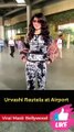 Urvashi Rautela at Airport
