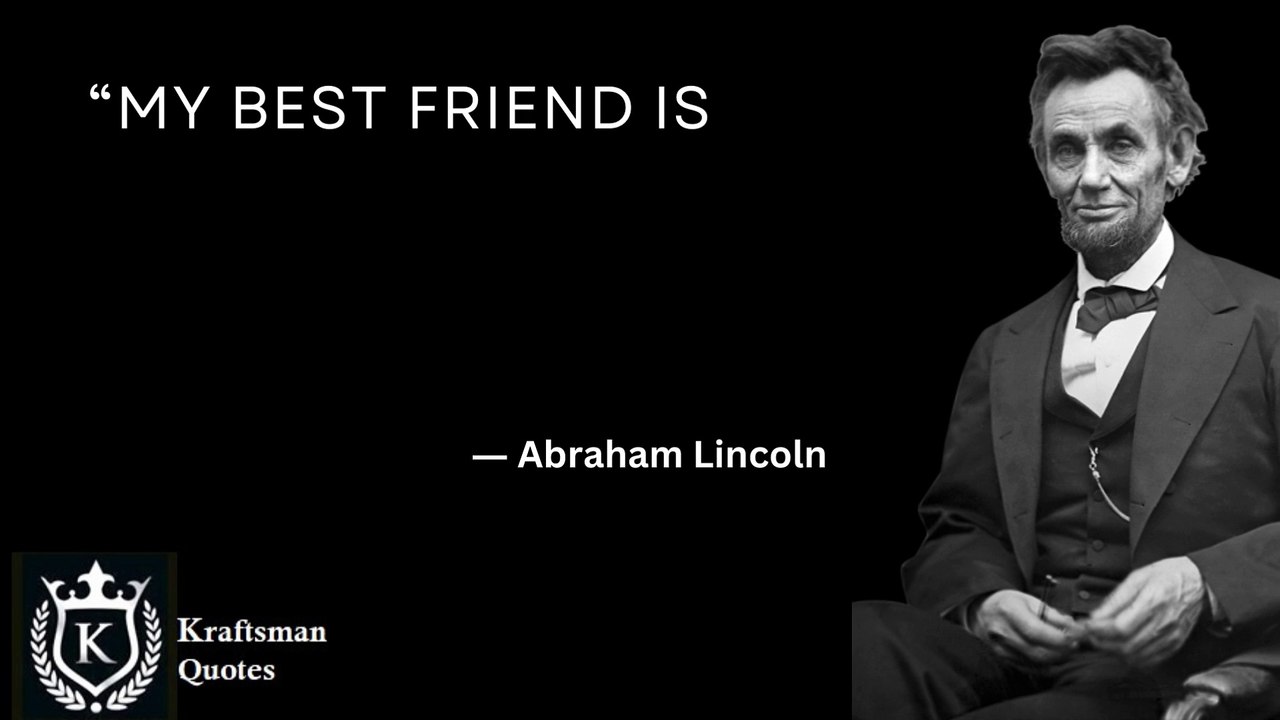 “My Best Friend is a person who will give me a book I have not read.”