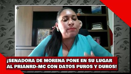 ¡SENADORA DE MORENA PONE EN SU LUGAR AL PRIANRD-MC CON DATOS PUROS Y DUROS!