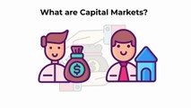 What are capital markets? | Capital Markets Explained