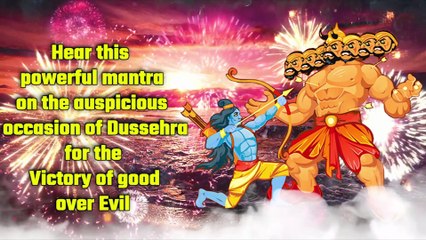Hear this powerful mantra on the auspicious occasion of Dussehra for the Victory of good over Evil