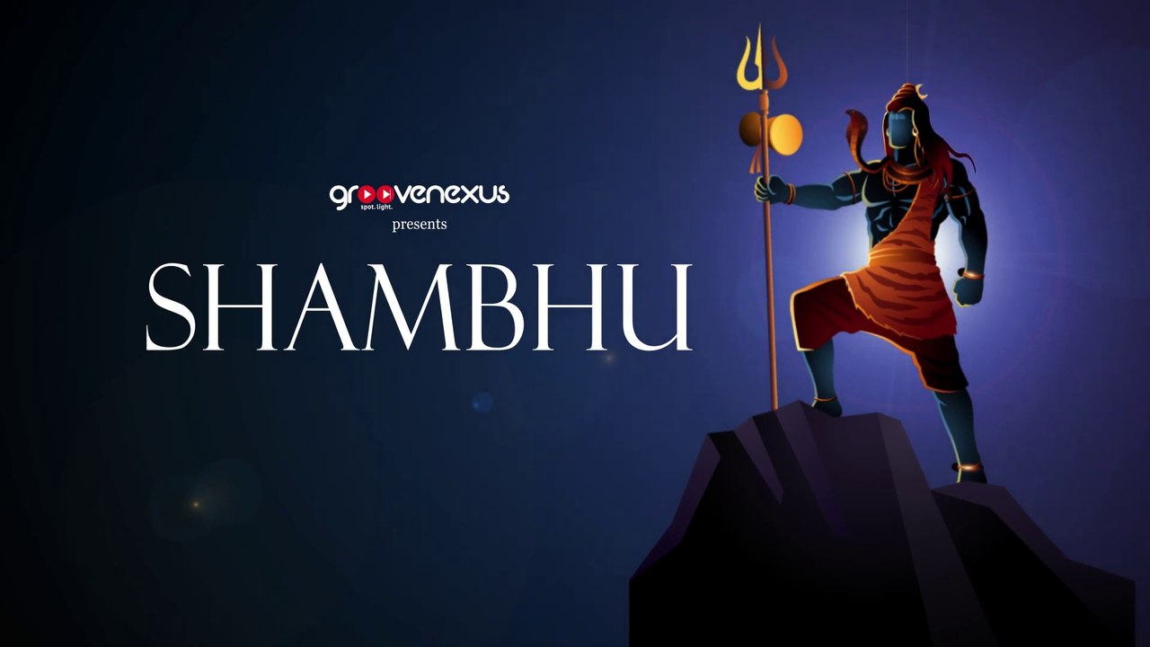 Shambhu ( Om Namah Shivay ) | Shivji Song | Traxeon | Mukul | GrooveNexus Records