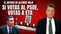 Alfonso Rojo: “Si votas al PSOE, votas a ETA”