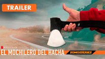 EL Mochilero del Hacha Netflix Documental True Crime 2023 Trailer en Español