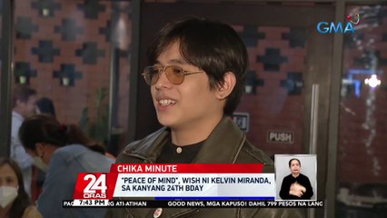 "Peace of mind", wish ni Kelvin Miranda sa kanyang 24th bday | 24 Oras
