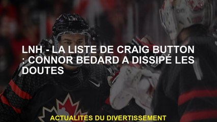 NHL - La liste du bouton Craig: Connor Bedard est dissipé des doutes