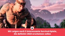 Seht hier 2 Minuten Gameplay von 5 Survival-Spielen, die 2023 erscheinen sollen