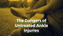The Dangers of Untreated Ankle Injuries Austin Foot Doctor