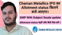 Chaman metallics ipo allotment status,Today GMP with Subject Rate, Anlon Technology Listing