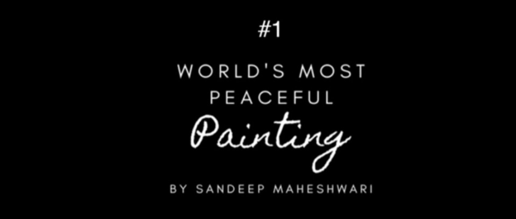 Most peaceful painting  || motivational story