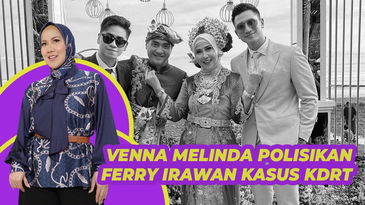Syok! Venna Melinda Polisikan Ferry Irawan Kasus KDRT
