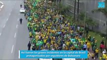 Así fueron los graves incidentes en la capital de Brasil protagonizados por seguidores de Bolsonaro