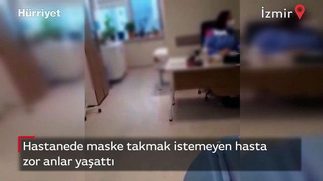 Hastanede maske takmak istemeyen hasta zor anlar yaşattı
