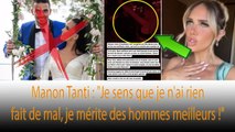 Manon Tanti: récemment surprise en train de se rapprocher d'un autre homme la nuit, elle a déclaré: