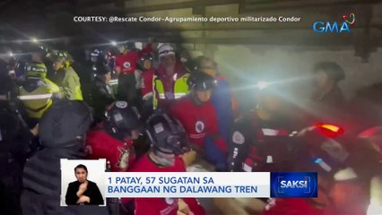 1 patay, 57 sugatan sa banggaan ng dalawang tren | Saksi