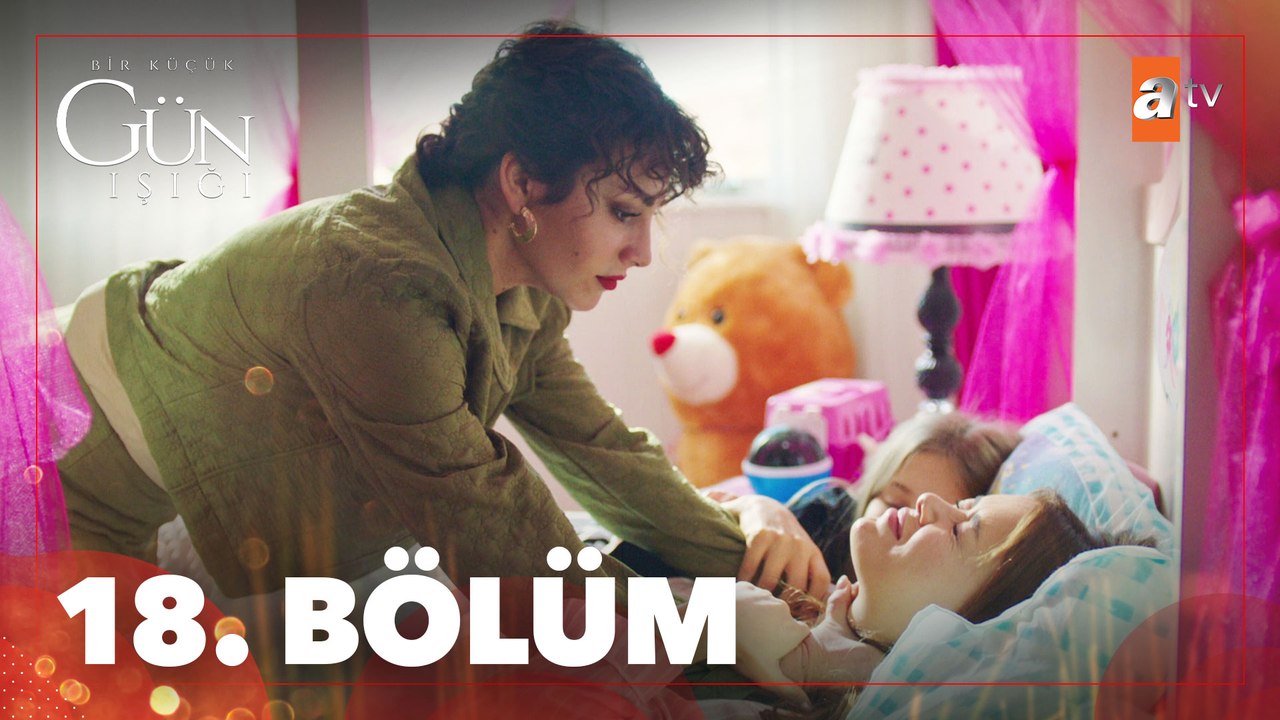 Bir Küçük Gün Işığı 18. Bölüm