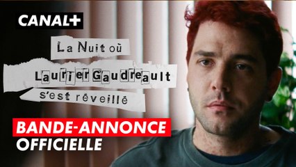 La Nuit où Laurier Gaudreault s'est réveillé | Bande-annonce | CANAL+