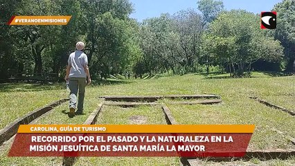 Recorrido por el pasado y la naturaleza en la misión jesuítica de Santa María la mayor