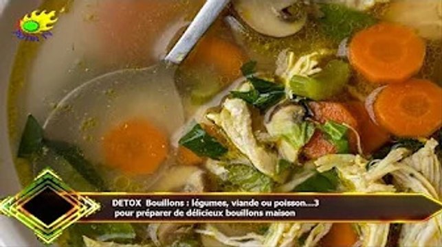 DETOX Bouillons : légumes, viande ou poisson…3 pour préparer de délicieux bouillons maison