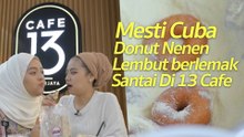 Mesti Cuba Donut Nenen, Lembut berlemak, Dan Bersantai Di 13 Cafe