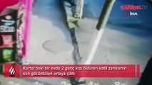 Kartal’daki bir evde 2 genç kızı öldüren katil zanlısının son görüntüleri ortaya çıktı