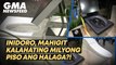 Inidoro, mahigit kalahating milyong piso ang halaga?! | GMA News Feed