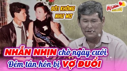 Nhẫn Nhịn 8 Tháng Chờ Ngày Trọng Đại Cụ Ông Ấm Ức Vì Bị Vợ Đuổi Đi Ngay Đêm Tân Hôn