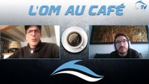 Le replay de l'OM au café avec Christophe Champy