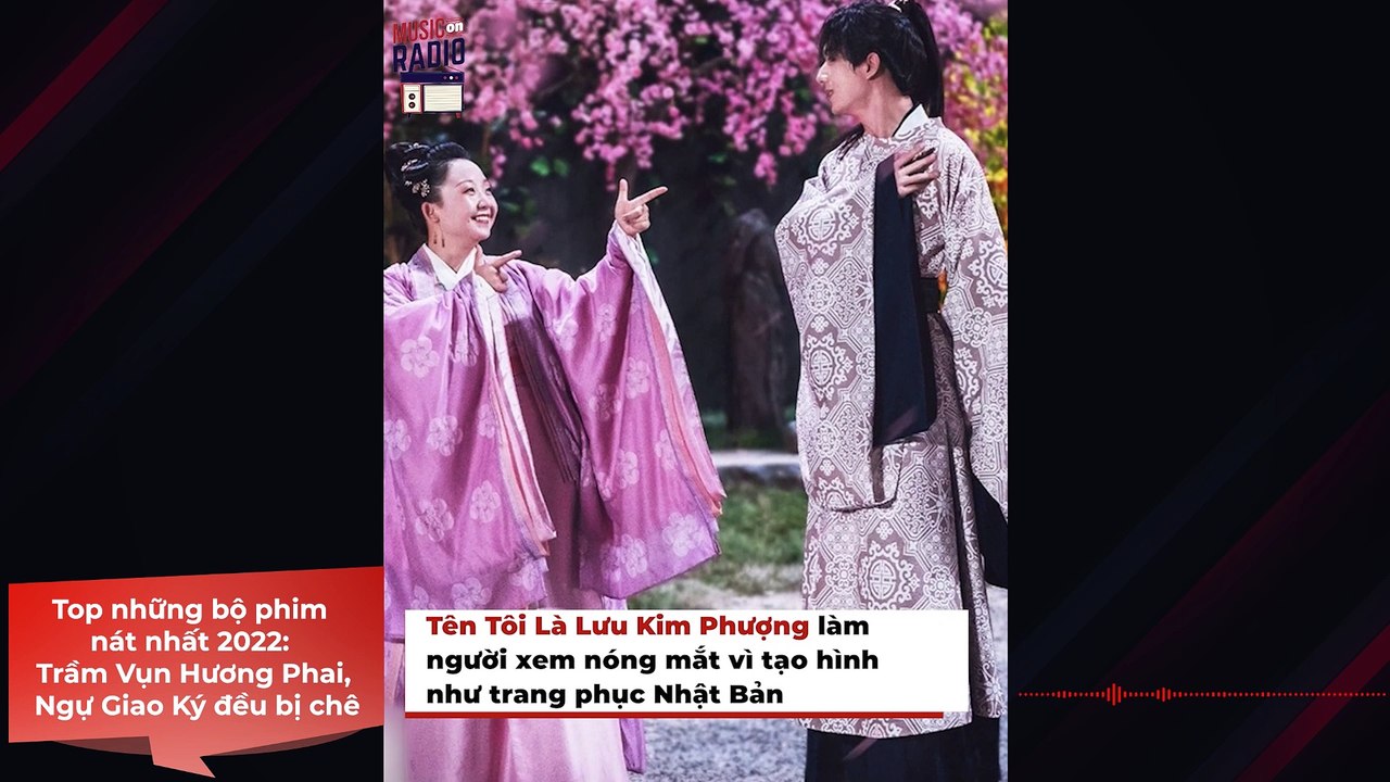 Top những bộ phim nát nhất 2022: Trầm Vụn Hương Phai kém cả kỹ xảo lẫn kịch bản, Ngự Giao Ký bị chê vì cà mặt cho Nhiệt Ba quá đà | Điện Ảnh Net