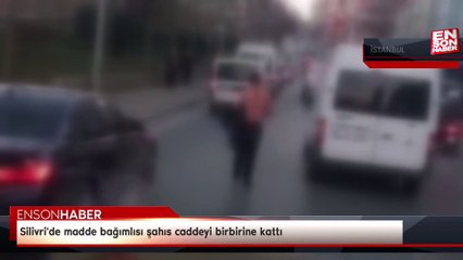 Silivri'de madde bağımlısı hem kendine hem çevreye zarar verdi