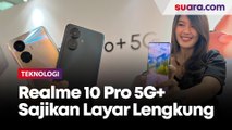 Spesifikasi Realme 10 Pro dan Pro Plus yang Masuk Indonesia Hari Ini
