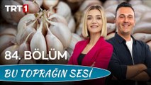 Bu Toprağın Sesi 84. Bölüm - Kent Tarımı ve Çiftçi Kayıt Sistemi