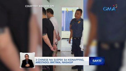 3 Chinese na suspek sa kidnapping, arestado; biktima, nasagip | Saksi