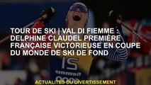Visite de skiVal di Fiemme: Delphine Claudel Premier français victorieux dans la Coupe du monde du m