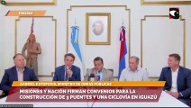 Misiones y Nación firman convenios para la construcción de 3 puentes y una ciclovía en Iguazú