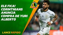O 9 FICA! Corinthians anuncia permanência de Yuri Alberto - LANCE! Rápido