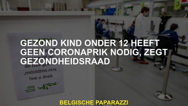 Gezond kind jonger dan 12 jaar heeft Coronaprik niet nodig, zegt Health Council