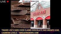 106290-mainTrader Joe's sued over claims chocolate has unsafe lead, cadmium levels - 1breakingnews.com