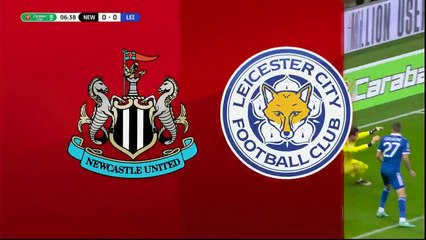 ملخص مباراة ليستر سيتي ونيوكاسل (0-2) كأس الرابطة الانجليزية